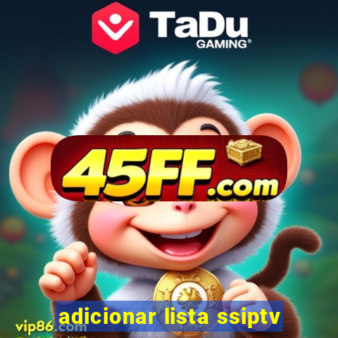 adicionar lista ssiptv